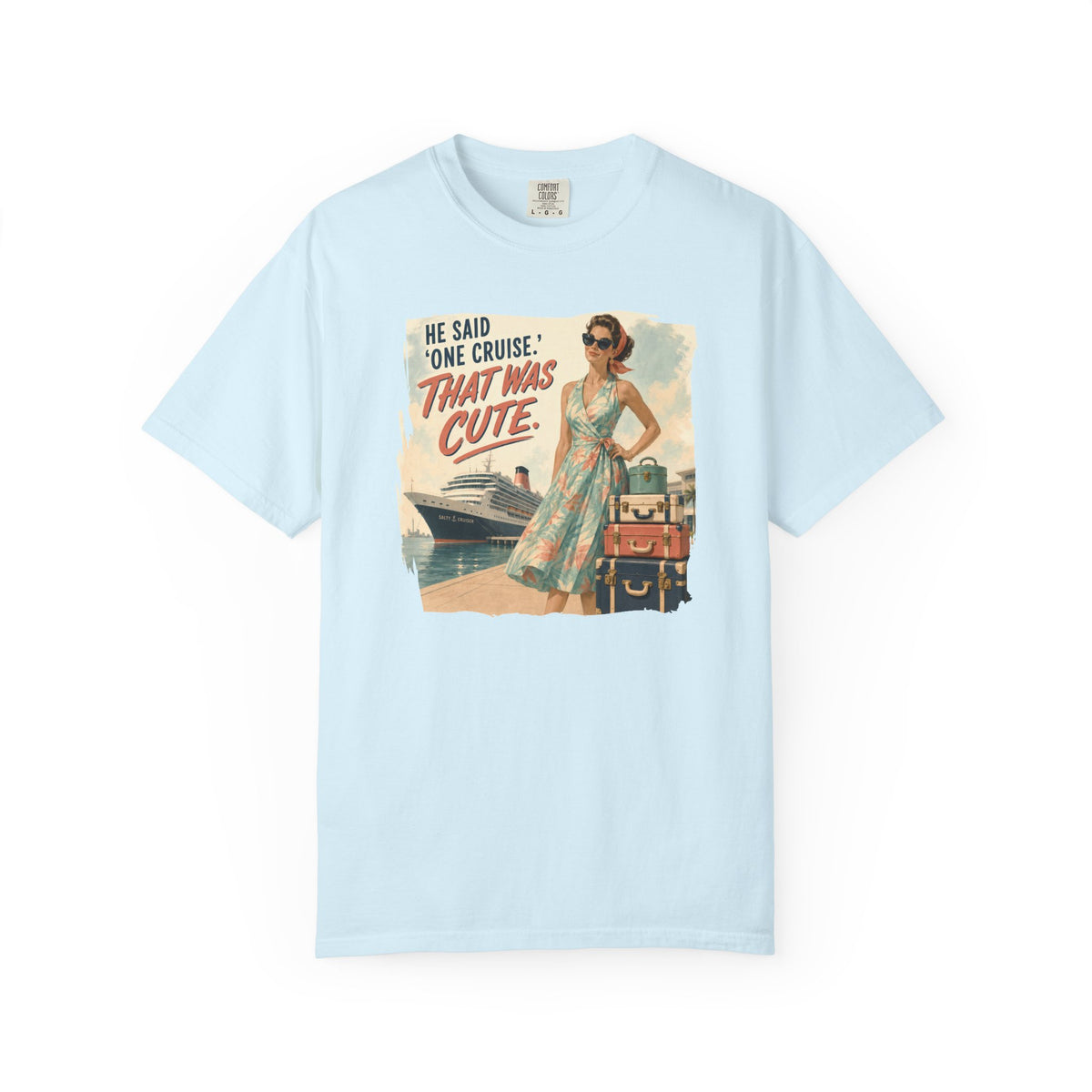 He Said One Cruise That Was Cute Vintage Poster Tee