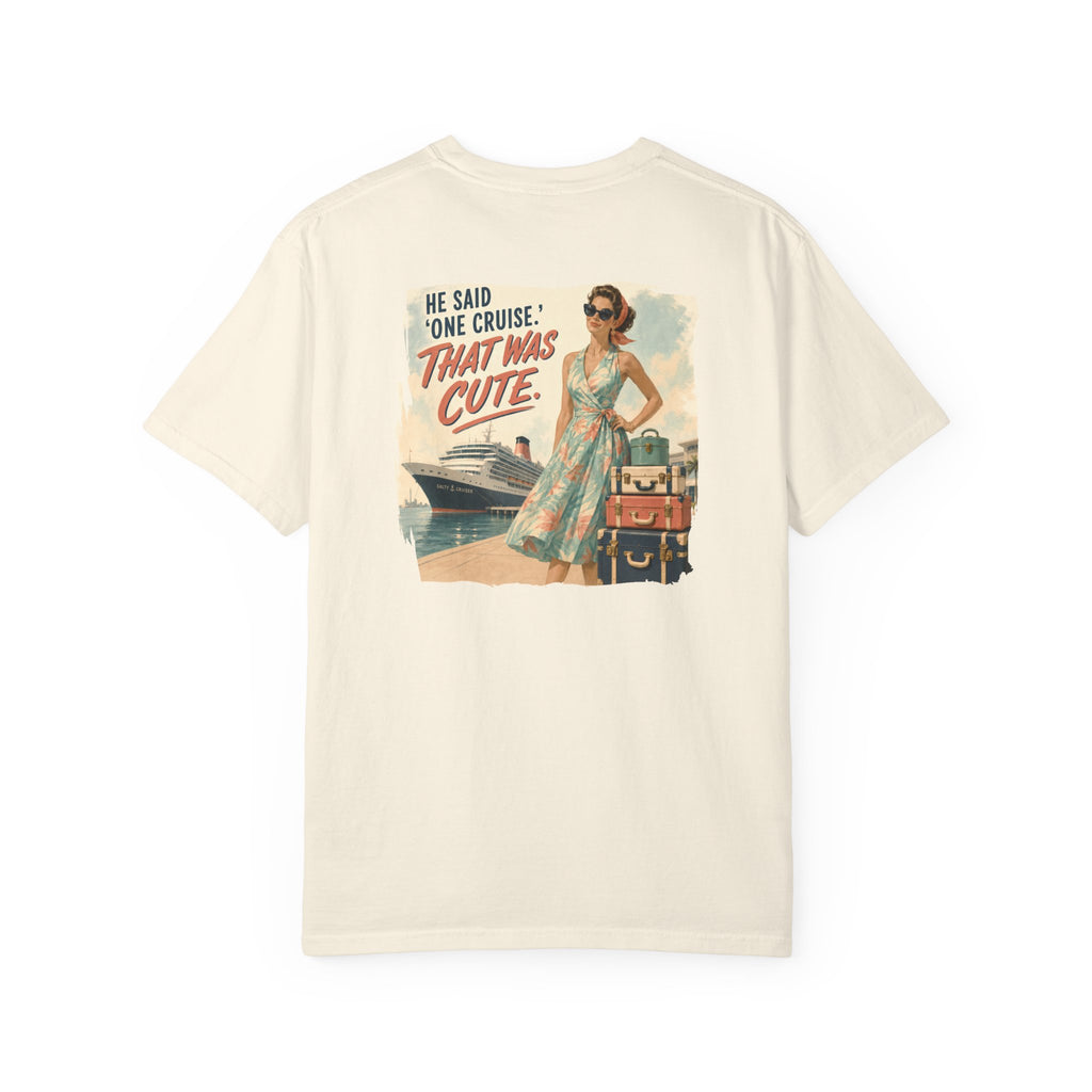He Said One Cruise Front and Back Vintage Poster Tee