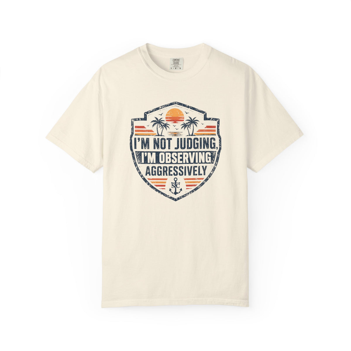 I’m Not Judging, I’m Observing Aggressively Cruise Tee