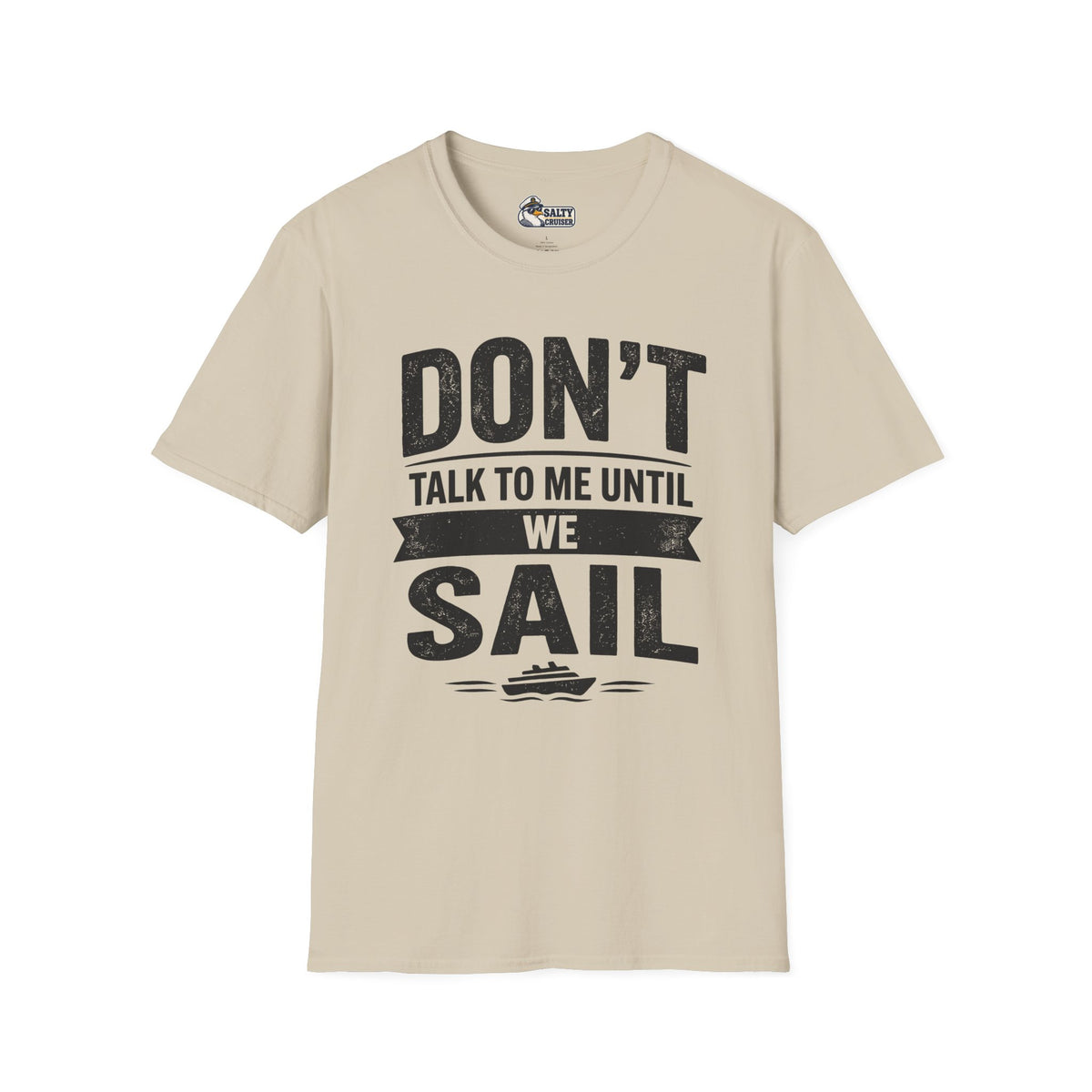 Don't Talk to Me Until We Sail Cruise Tee