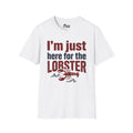 I'm Just Here for the Lobster Cruise Tee