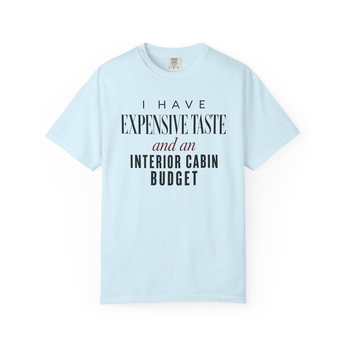Expensive Taste Interior Cabin Budget Cruise Tee