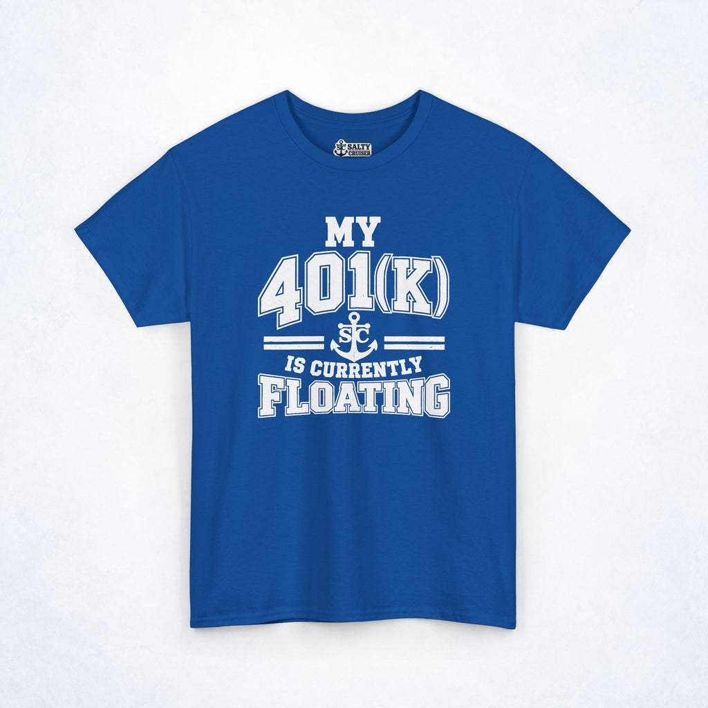 My 401(k) Is Currently Floating Cruise Tee