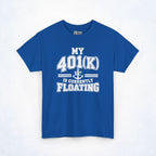 My 401(k) Is Currently Floating Cruise Tee