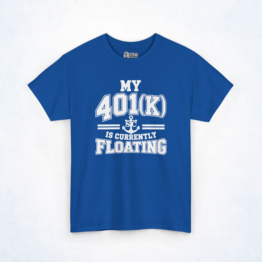 My 401(k) Is Currently Floating Cruise Tee