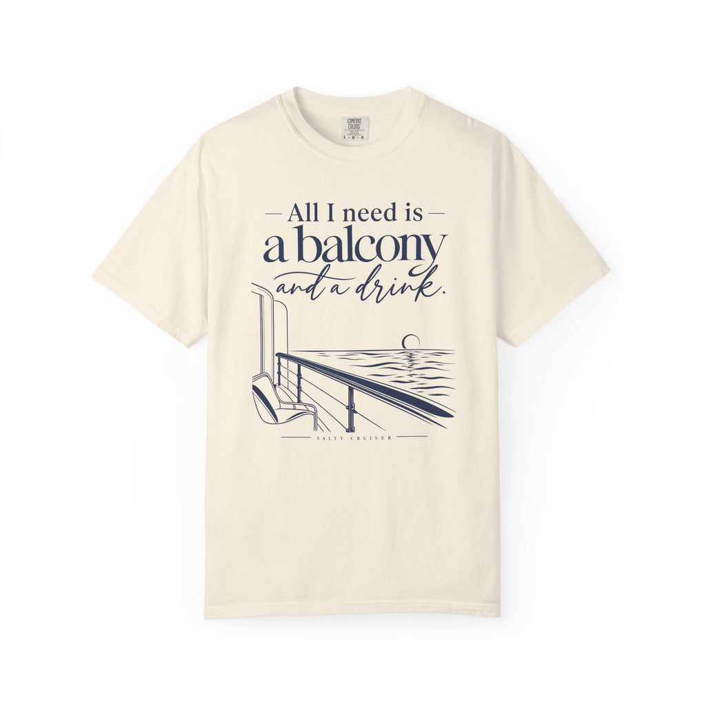 All I Need Is a Balcony and a Drink Cruise Tee