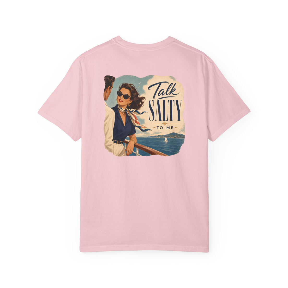 Talk Salty to Me Front and Back Cruise Tee