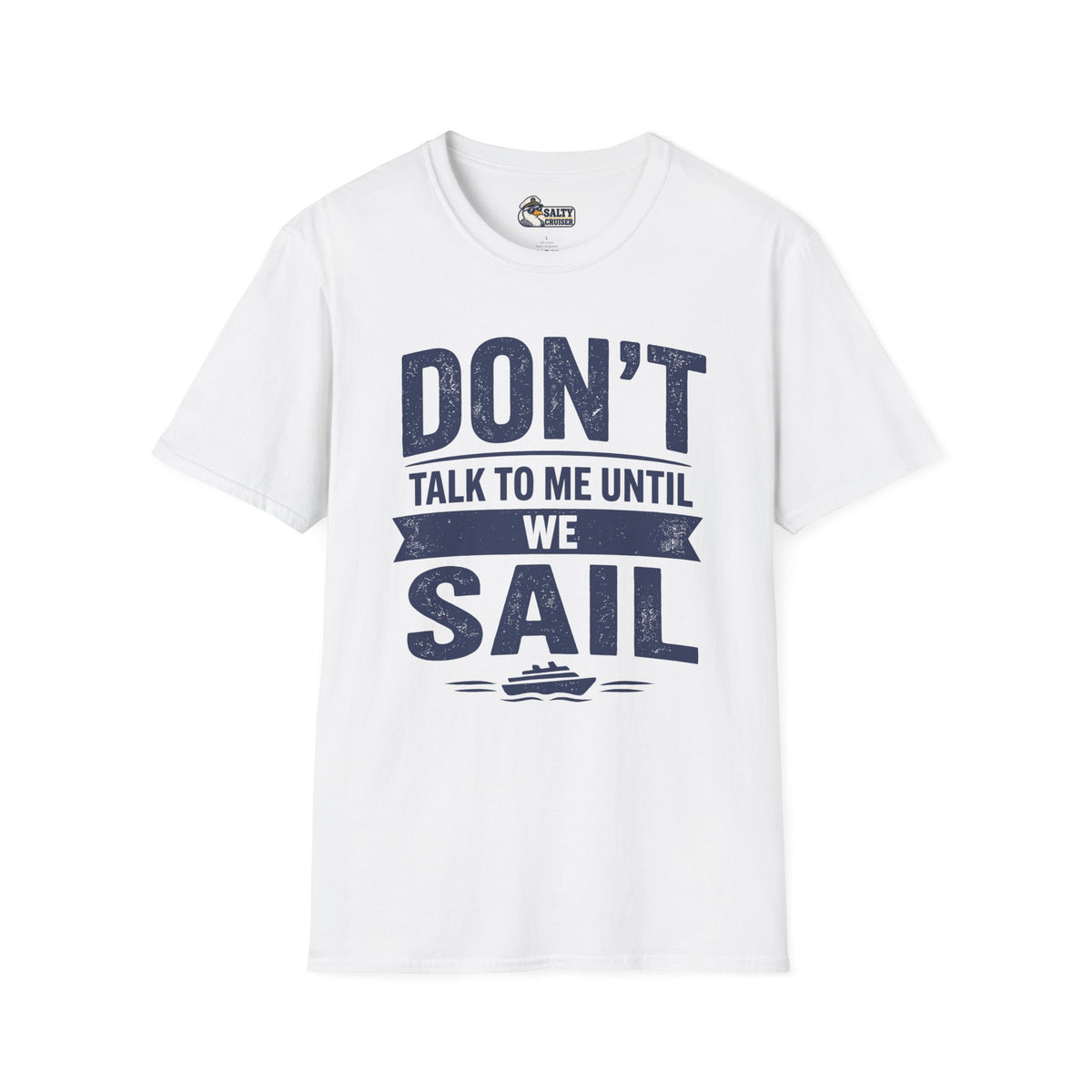 Don't Talk to Me Until We Sail Cruise Tee