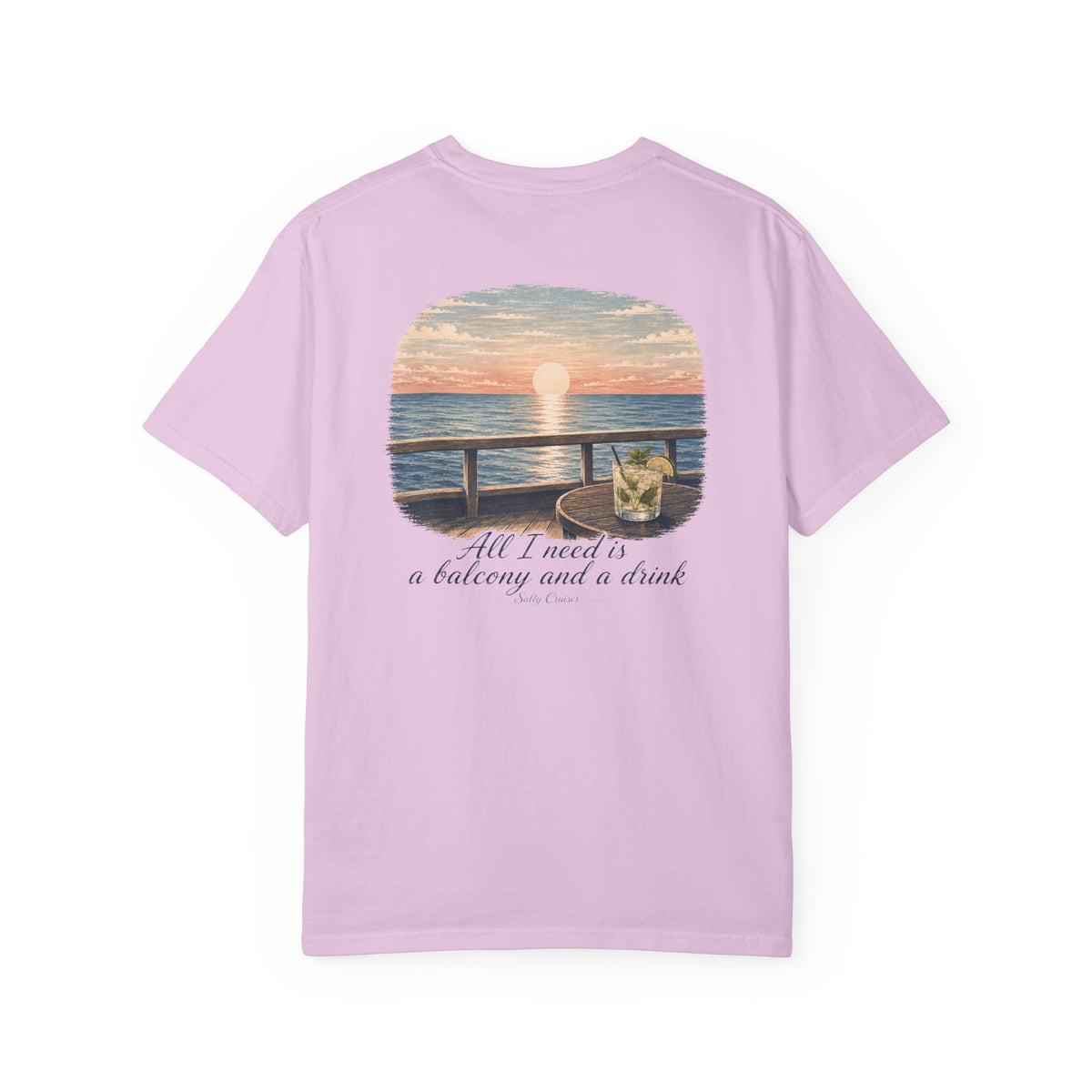 All I Need Is a Balcony and a Drink Front and Back Cruise Tee
