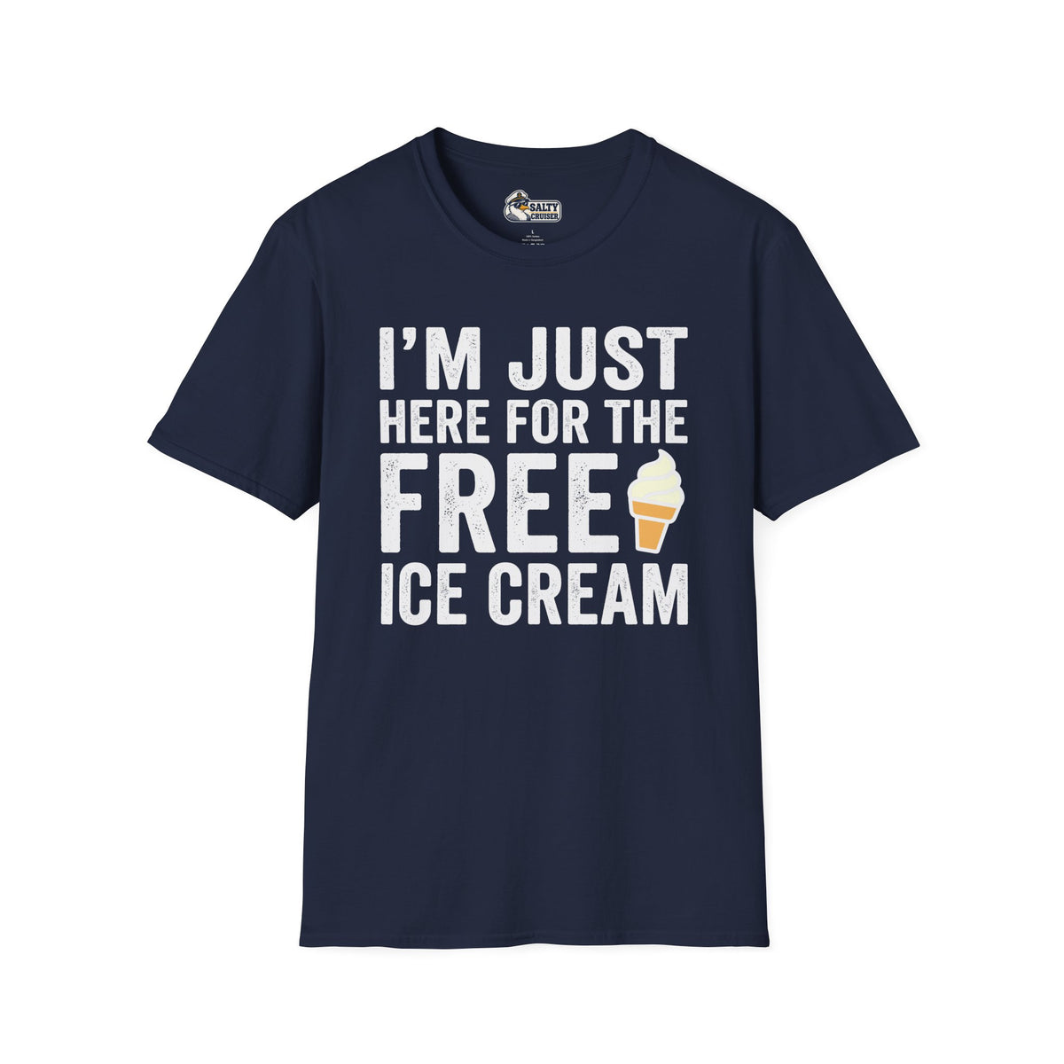 I'm Just Here for the Free Ice Cream Cruise Tee