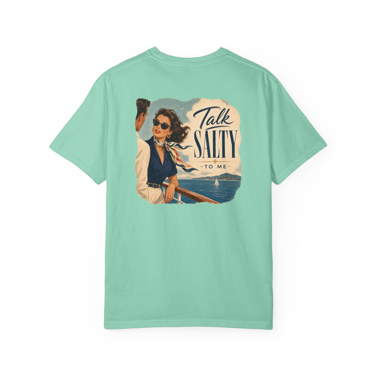 Talk Salty to Me Front and Back Cruise Tee