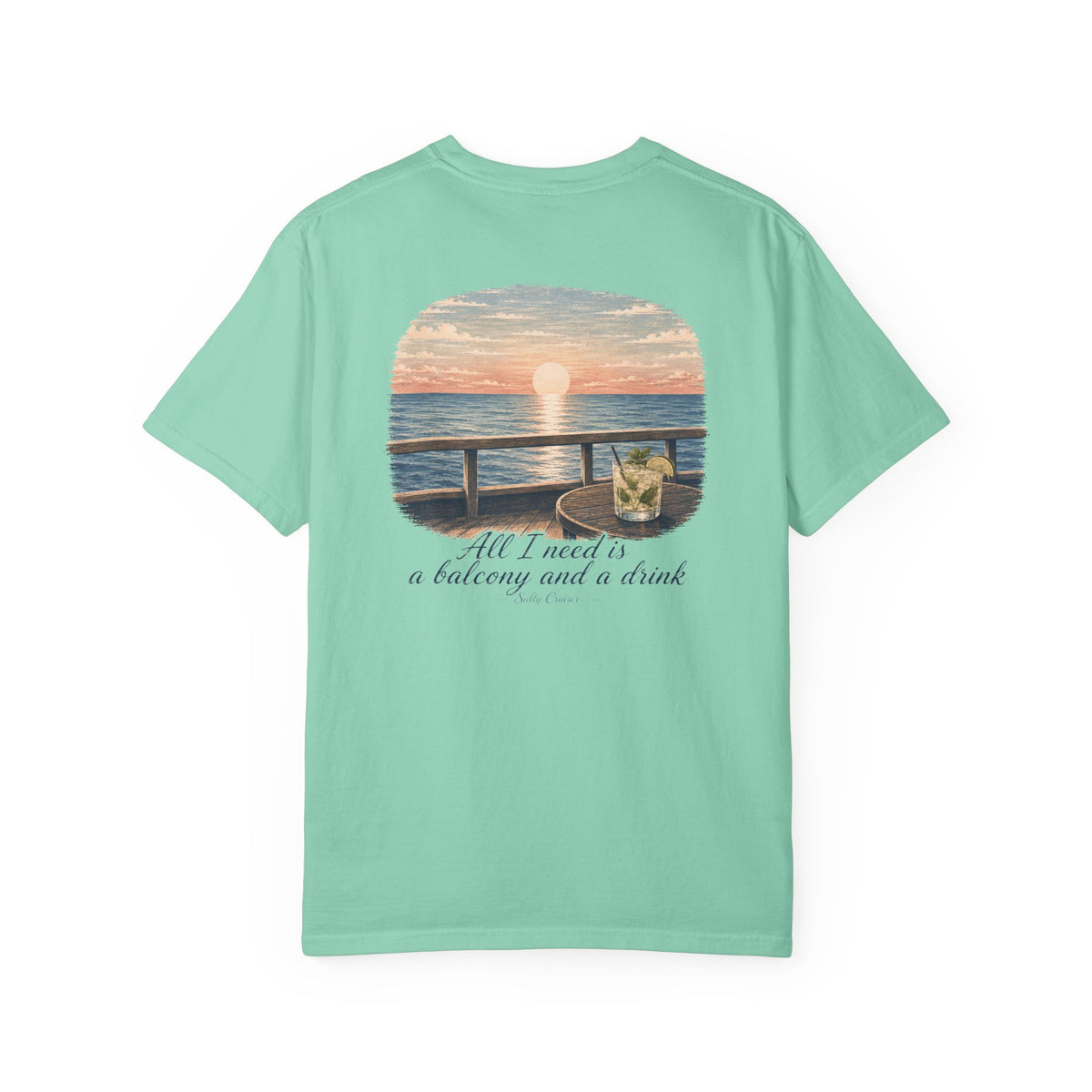 All I Need Is a Balcony and a Drink Front and Back Cruise Tee
