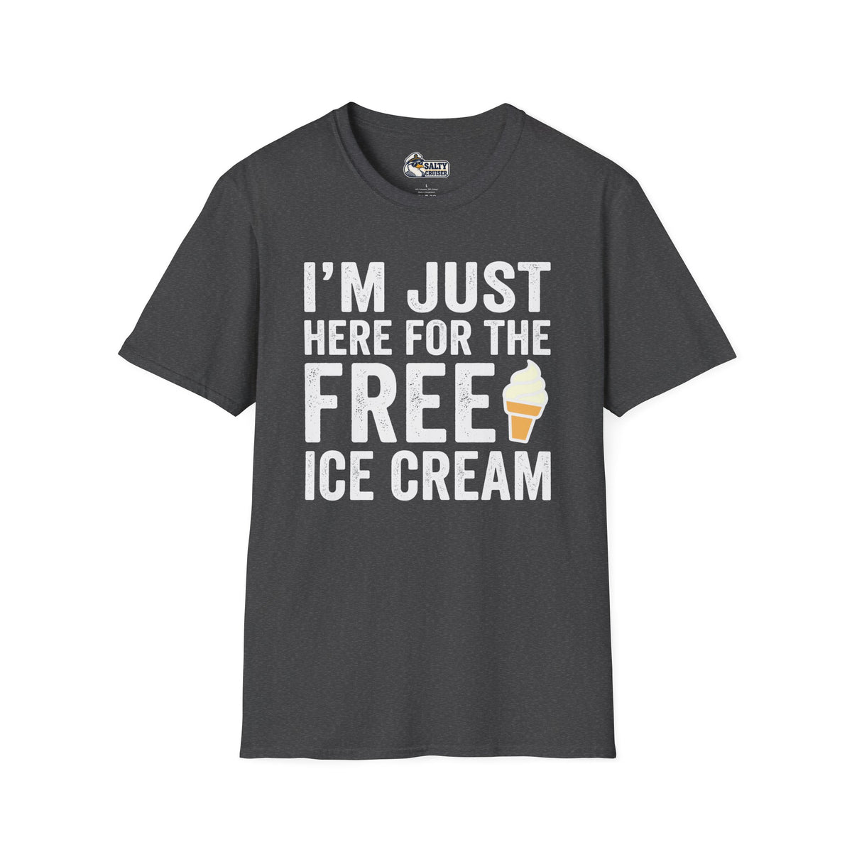I'm Just Here for the Free Ice Cream Cruise Tee