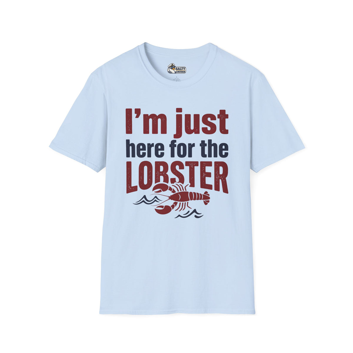 I'm Just Here for the Lobster Cruise Tee