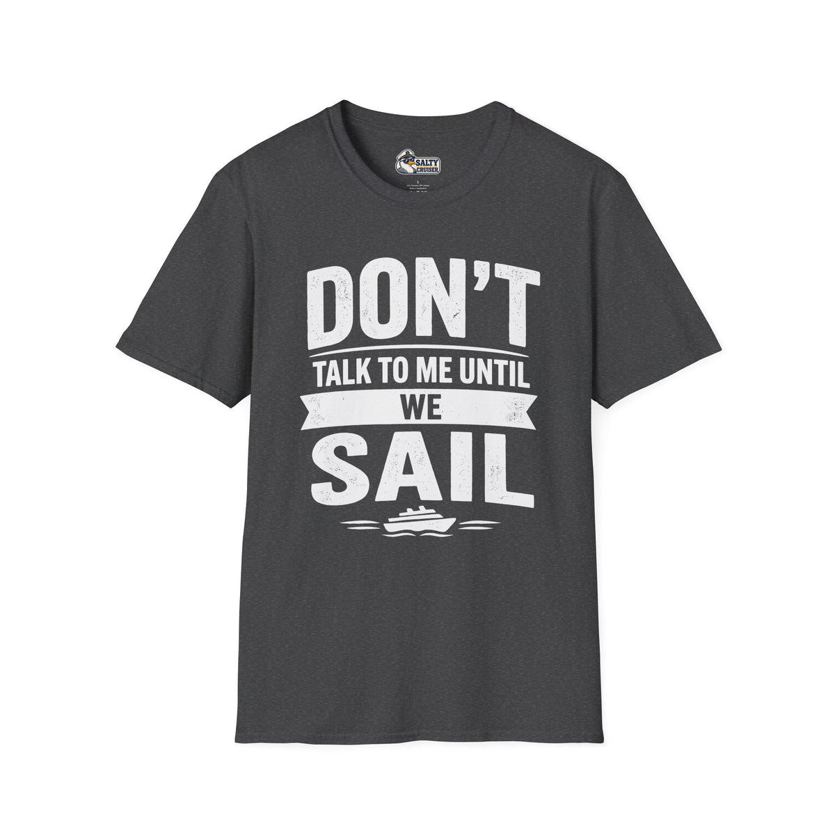 Don't Talk to Me Until We Sail Cruise Tee