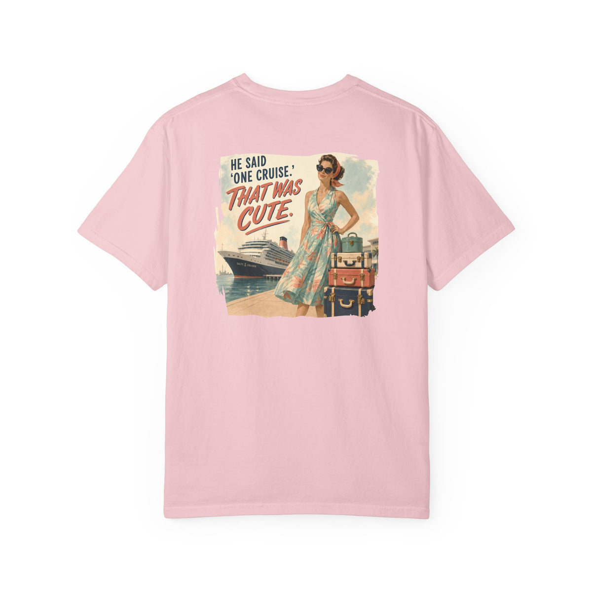 He Said One Cruise Front and Back Vintage Poster Tee