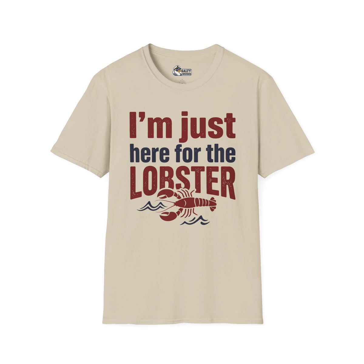 I'm Just Here for the Lobster Cruise Tee