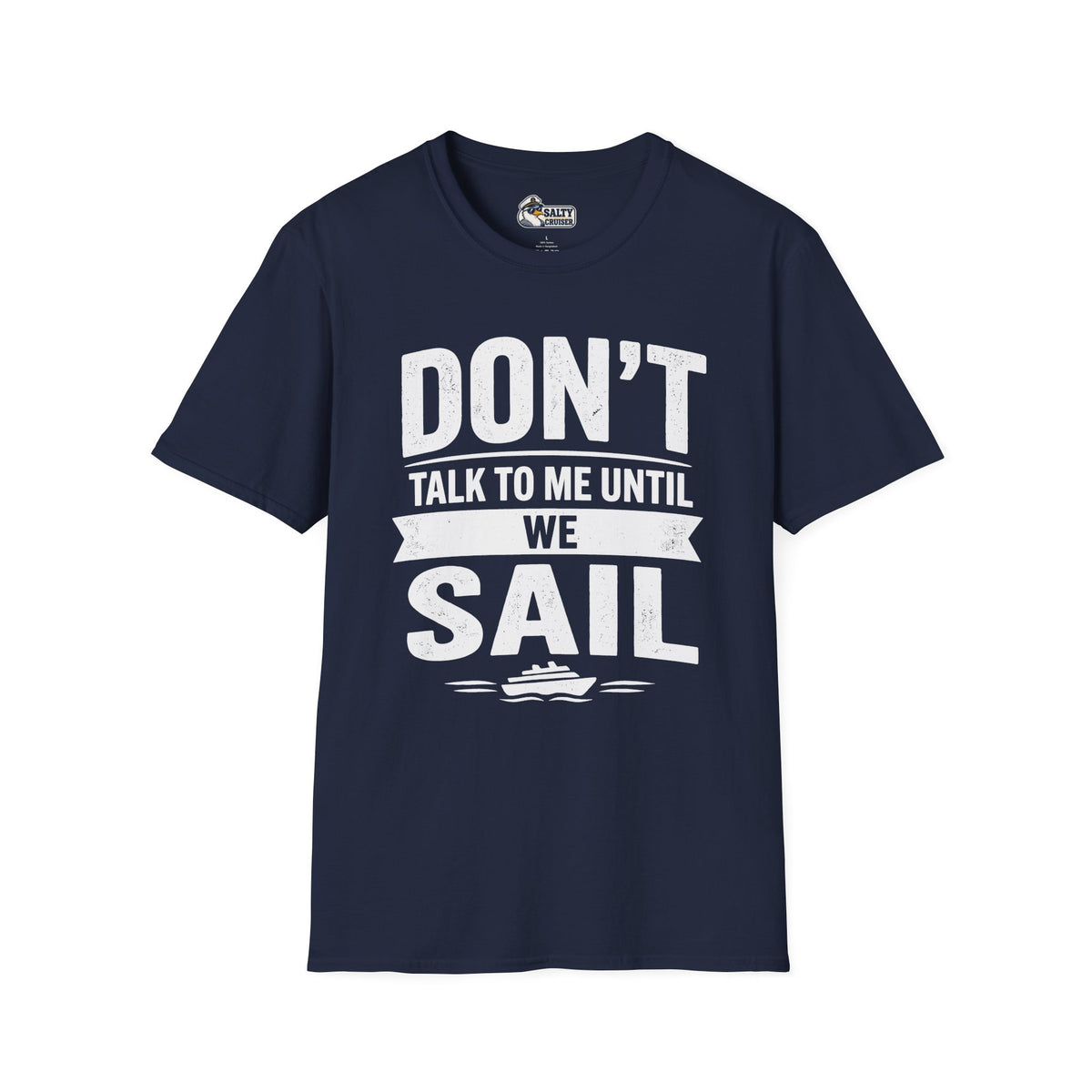 Don't Talk to Me Until We Sail Cruise Tee