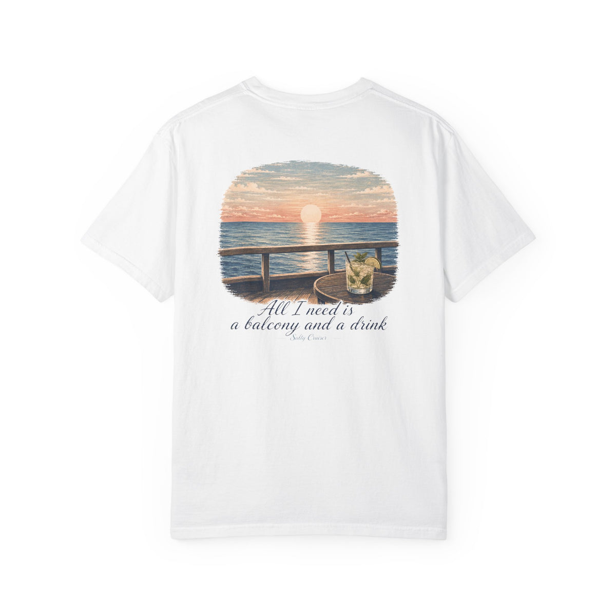 All I Need Is a Balcony and a Drink Front and Back Cruise Tee