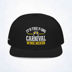It’s the F-ing Carnival Wine Mixer Embroidered Snapback
