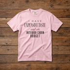 Expensive Taste Interior Cabin Budget Cruise Tee