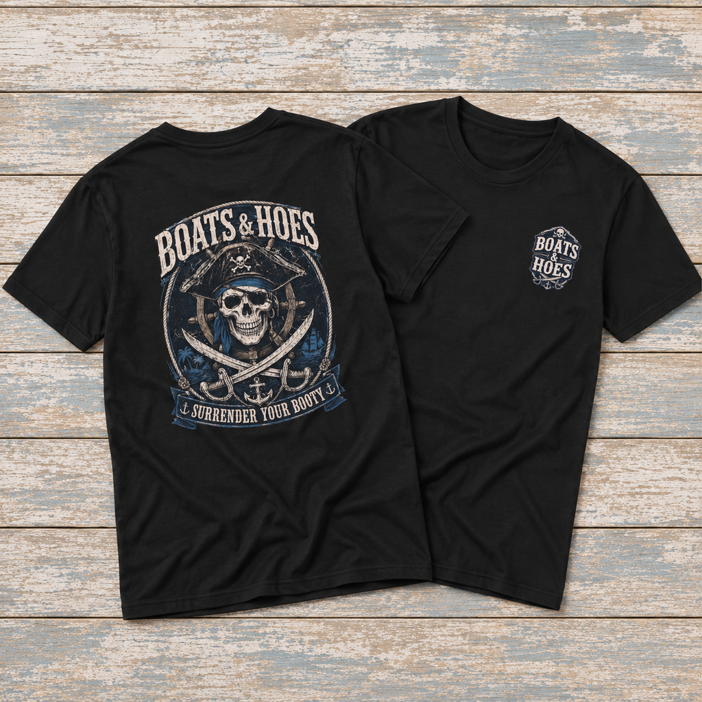 Boats and Hoes Pirate Front and Back Cruise Tee