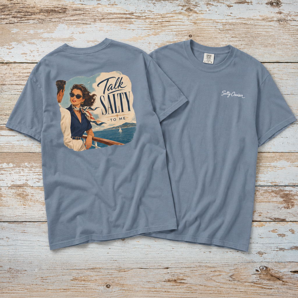 Talk Salty to Me Front and Back Cruise Tee
