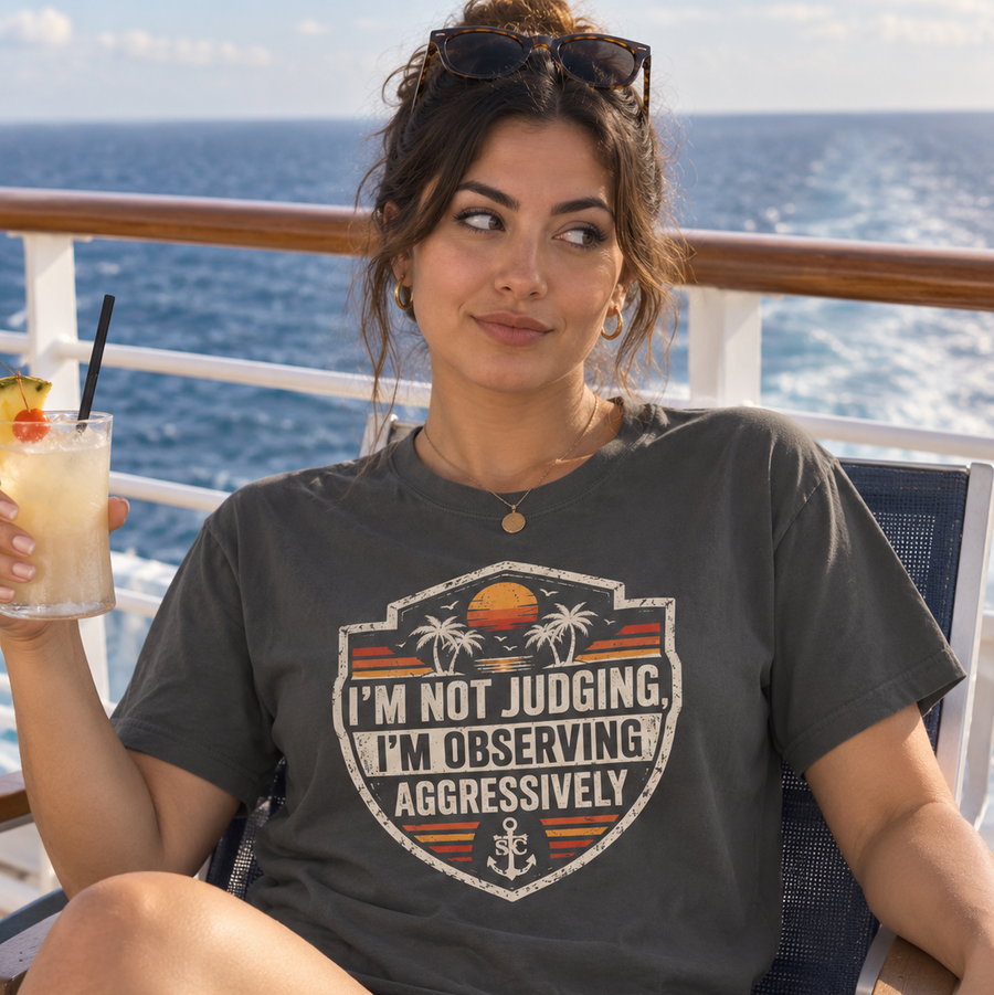 I’m Not Judging, I’m Observing Aggressively Cruise Tee