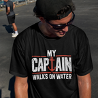 My Captain Walks on Water Christian Cruise Tee