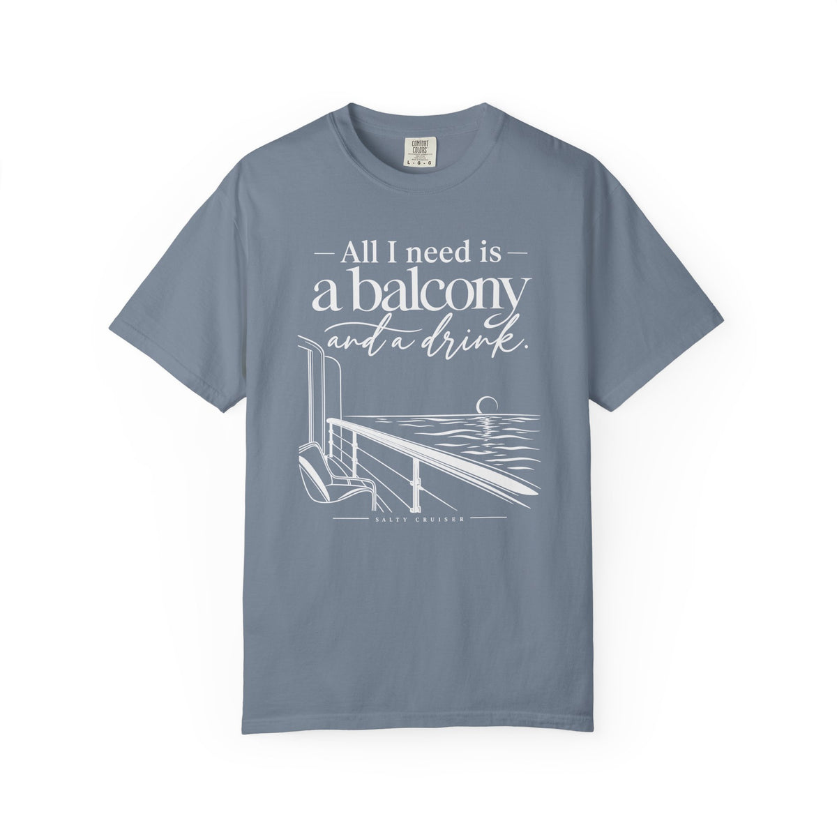 All I Need Is a Balcony and a Drink Cruise Tee