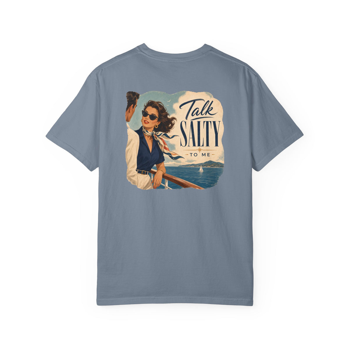 Talk Salty to Me Front and Back Cruise Tee