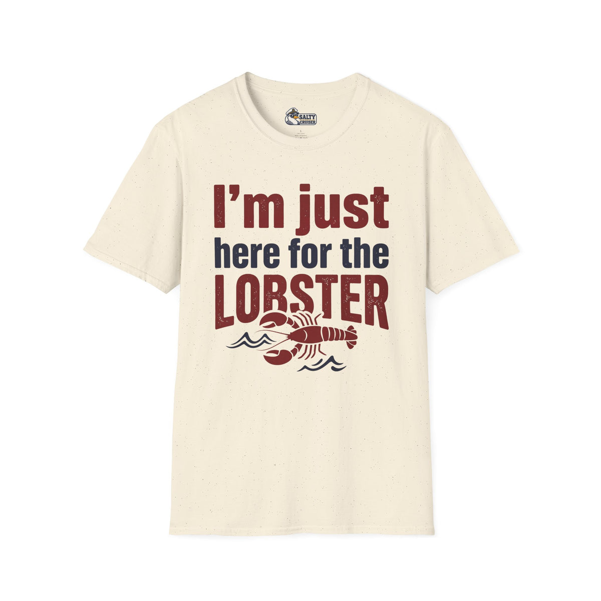 I'm Just Here for the Lobster Cruise Tee