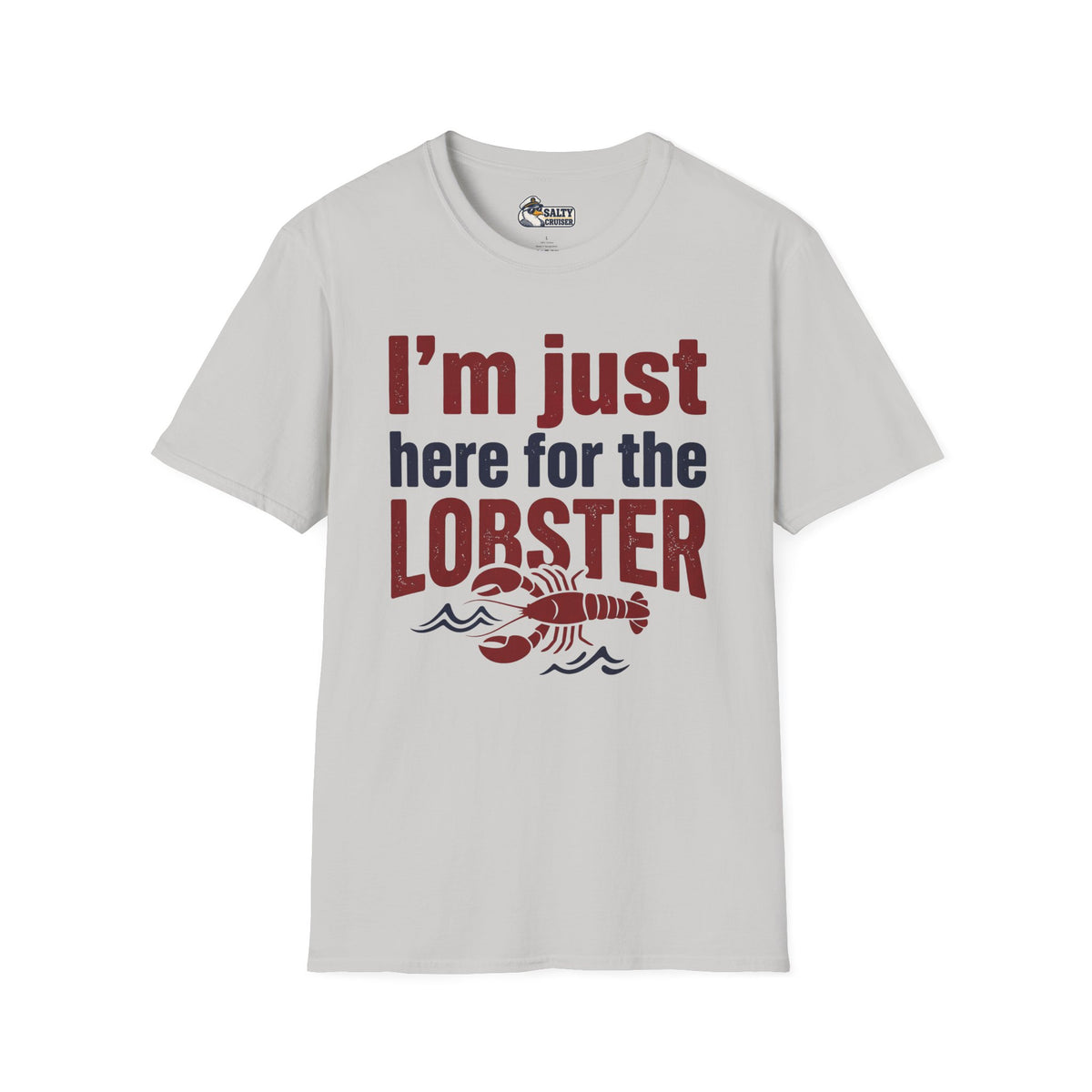 I'm Just Here for the Lobster Cruise Tee