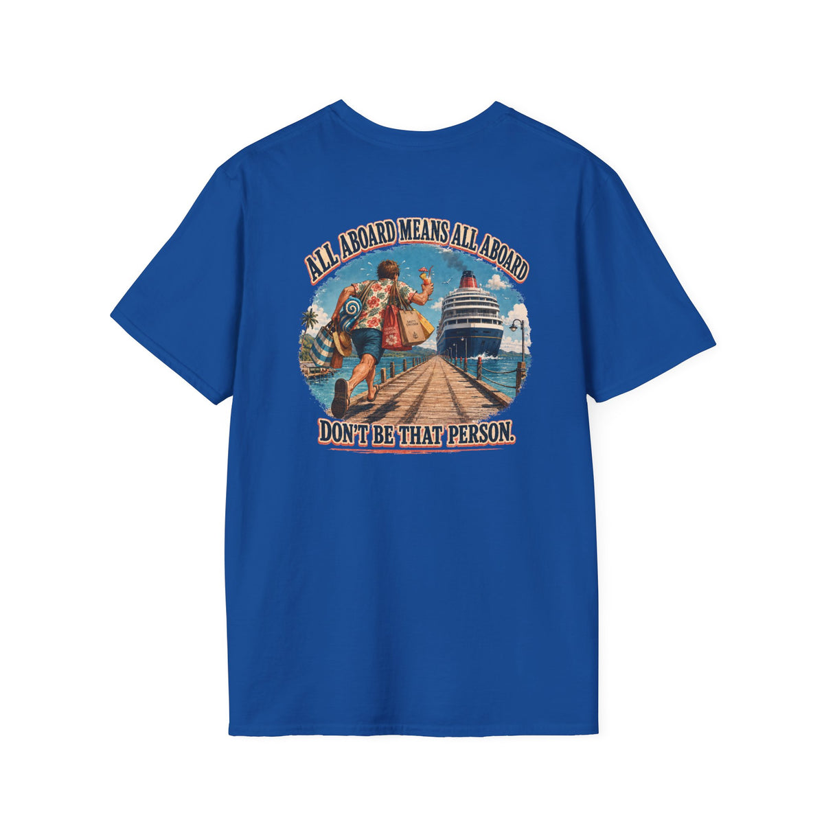 All Aboard Means All Aboard Pier Runner Front and Back Cruise Tee