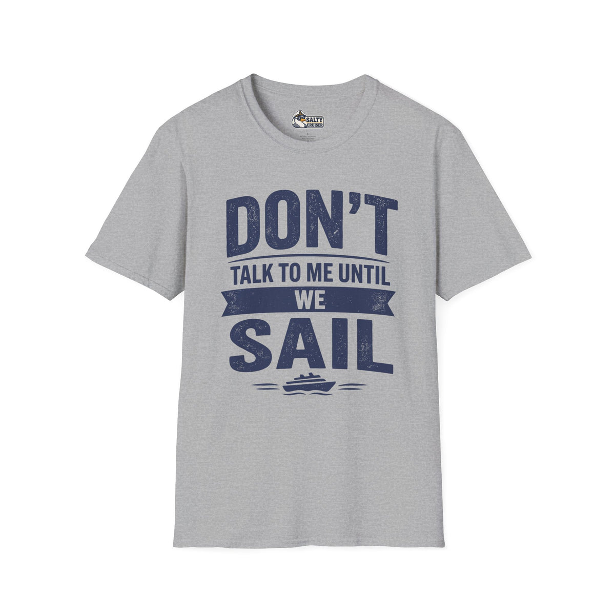 Don't Talk to Me Until We Sail Cruise Tee