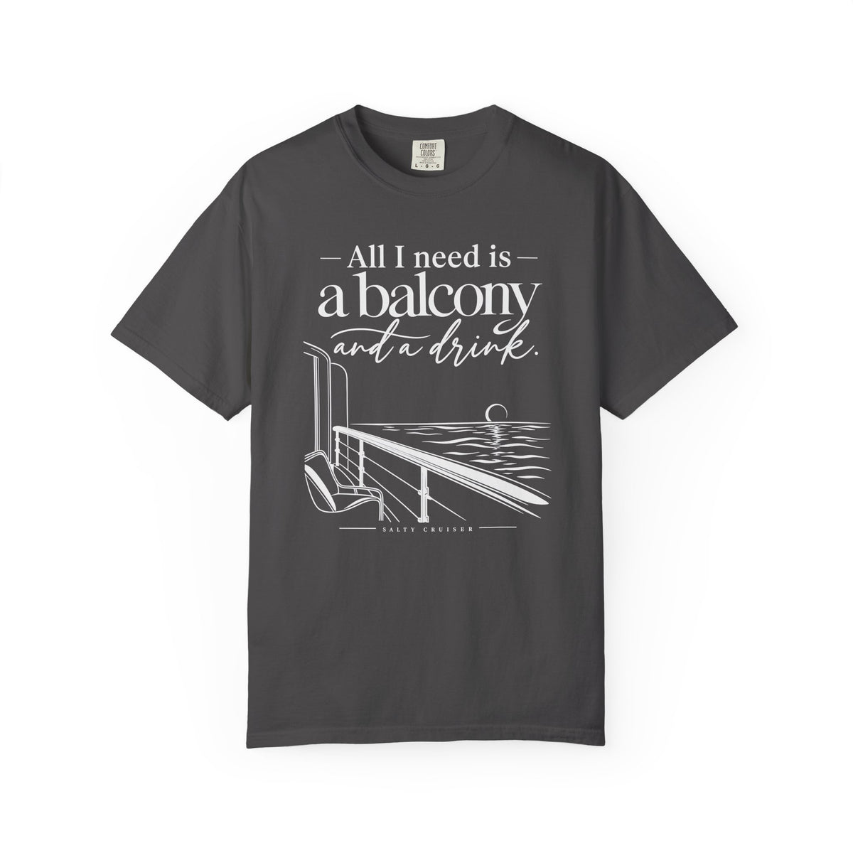 All I Need Is a Balcony and a Drink Cruise Tee