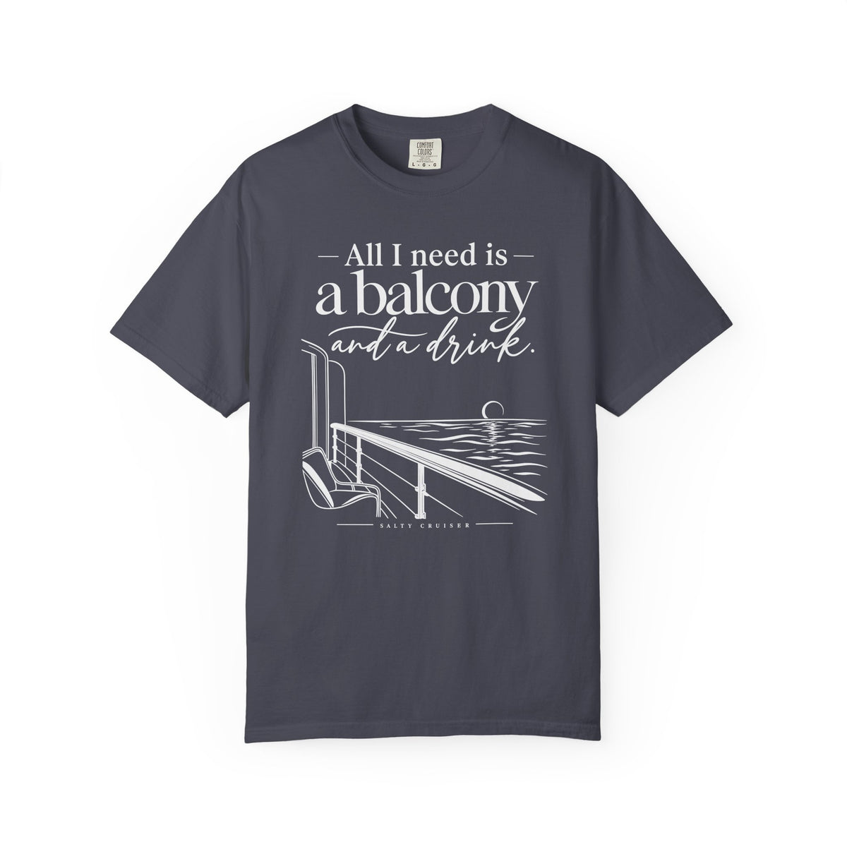 All I Need Is a Balcony and a Drink Cruise Tee
