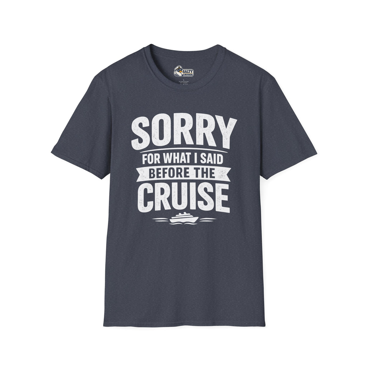 Sorry for What I Said Before the Cruise Tee