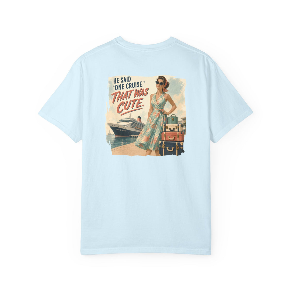 He Said One Cruise Front and Back Vintage Poster Tee