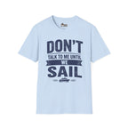 Don't Talk to Me Until We Sail Cruise Tee