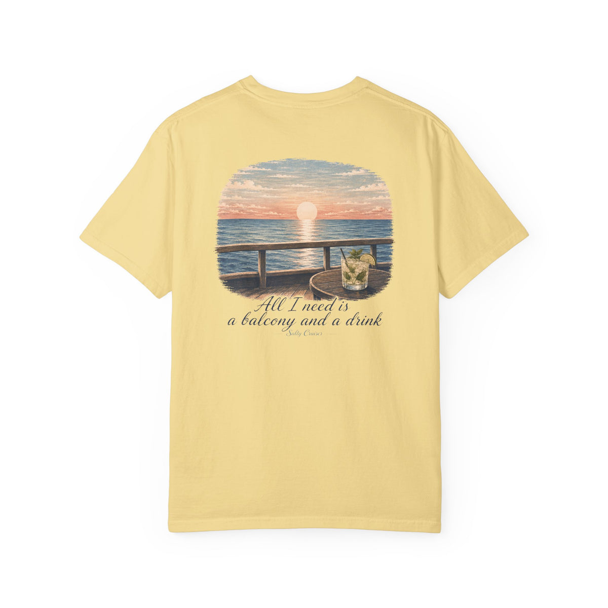 All I Need Is a Balcony and a Drink Front and Back Cruise Tee