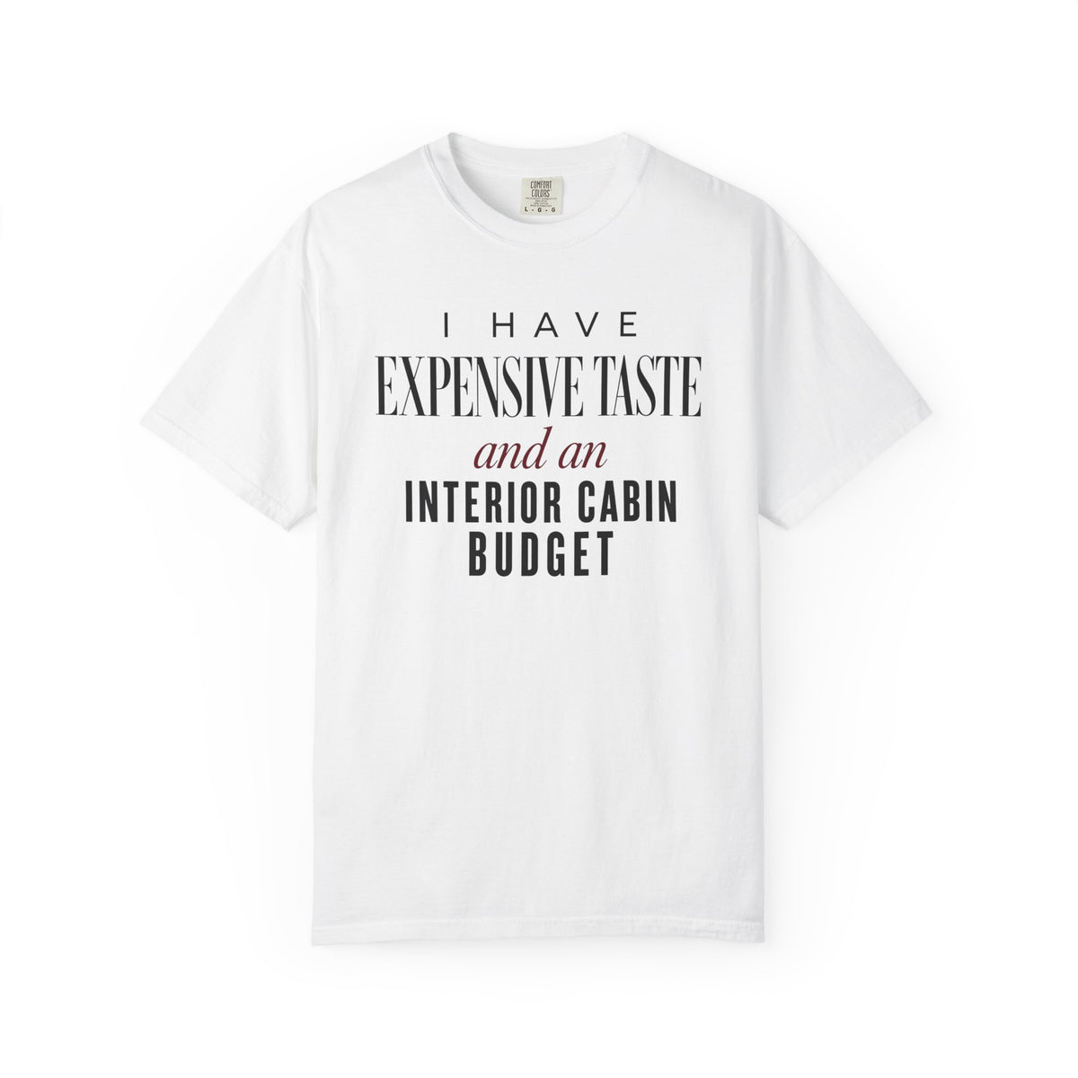 Expensive Taste Interior Cabin Budget Cruise Tee