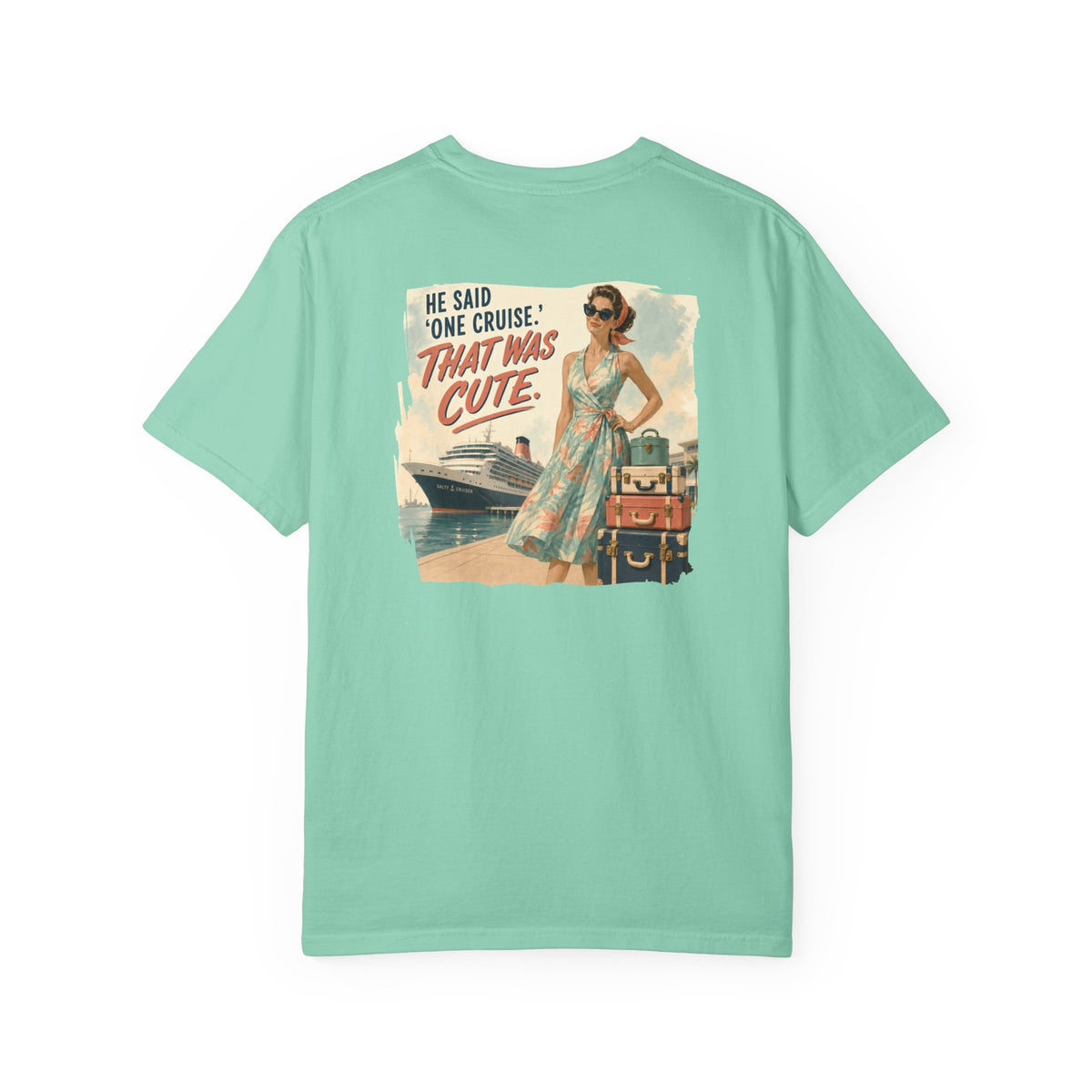 He Said One Cruise Front and Back Vintage Poster Tee