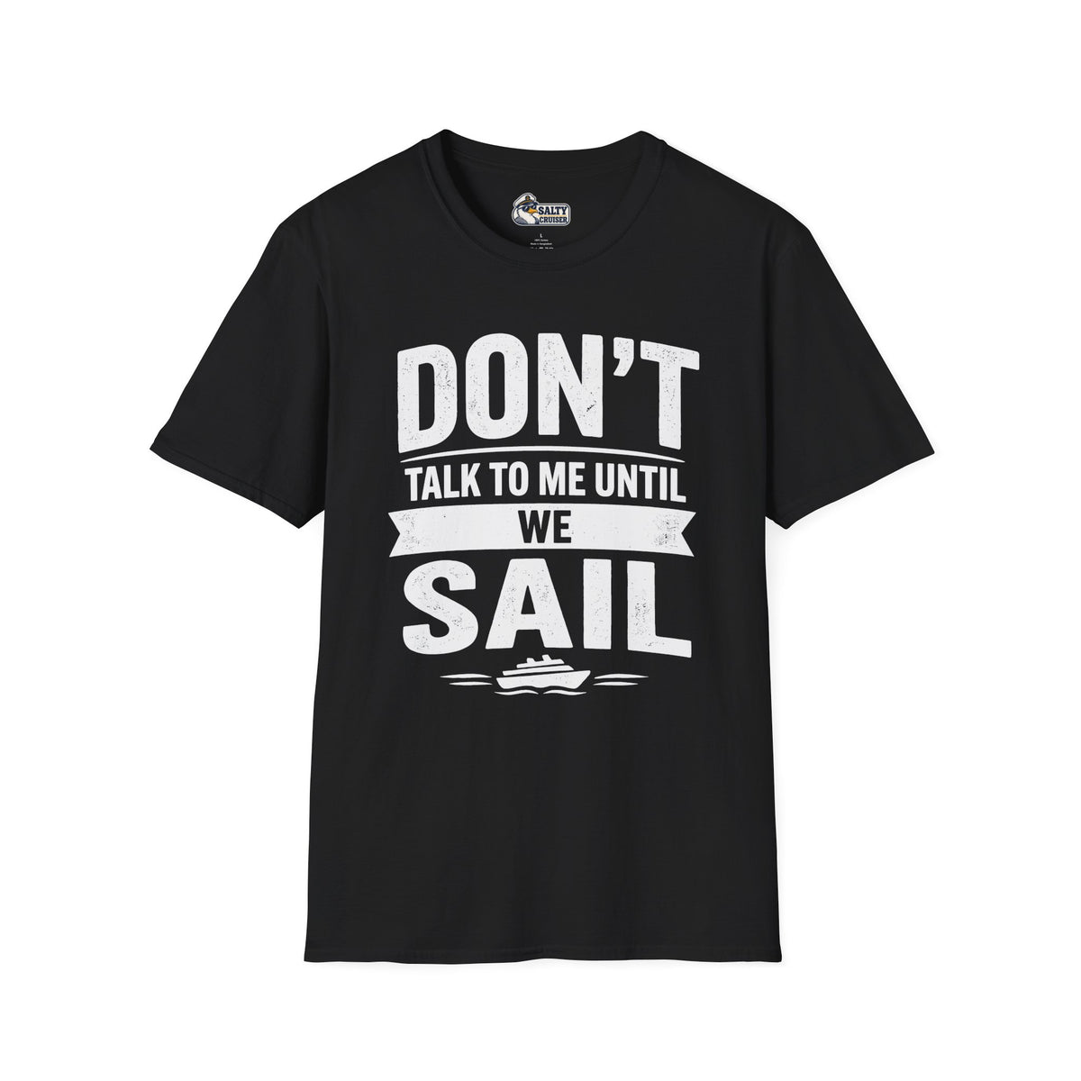 Don't Talk to Me Until We Sail Cruise Tee