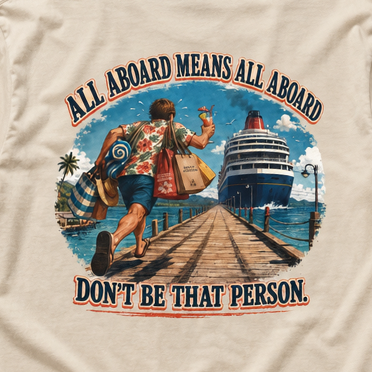All Aboard Means All Aboard Pier Runner Front and Back Cruise Tee