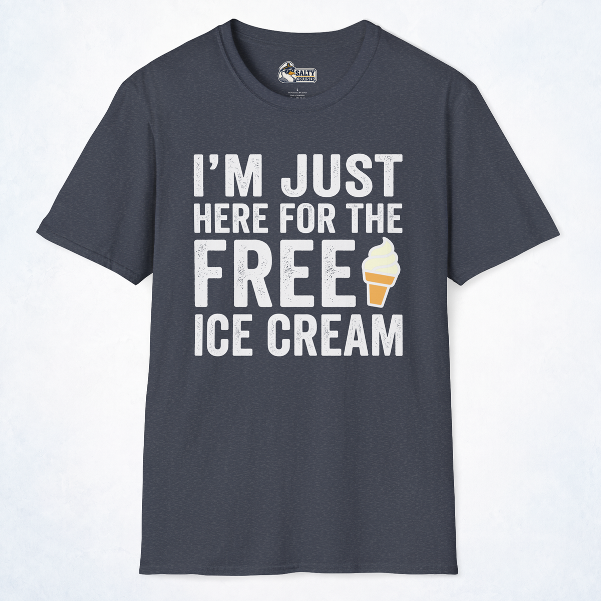 I'm Just Here for the Free Ice Cream Cruise Tee