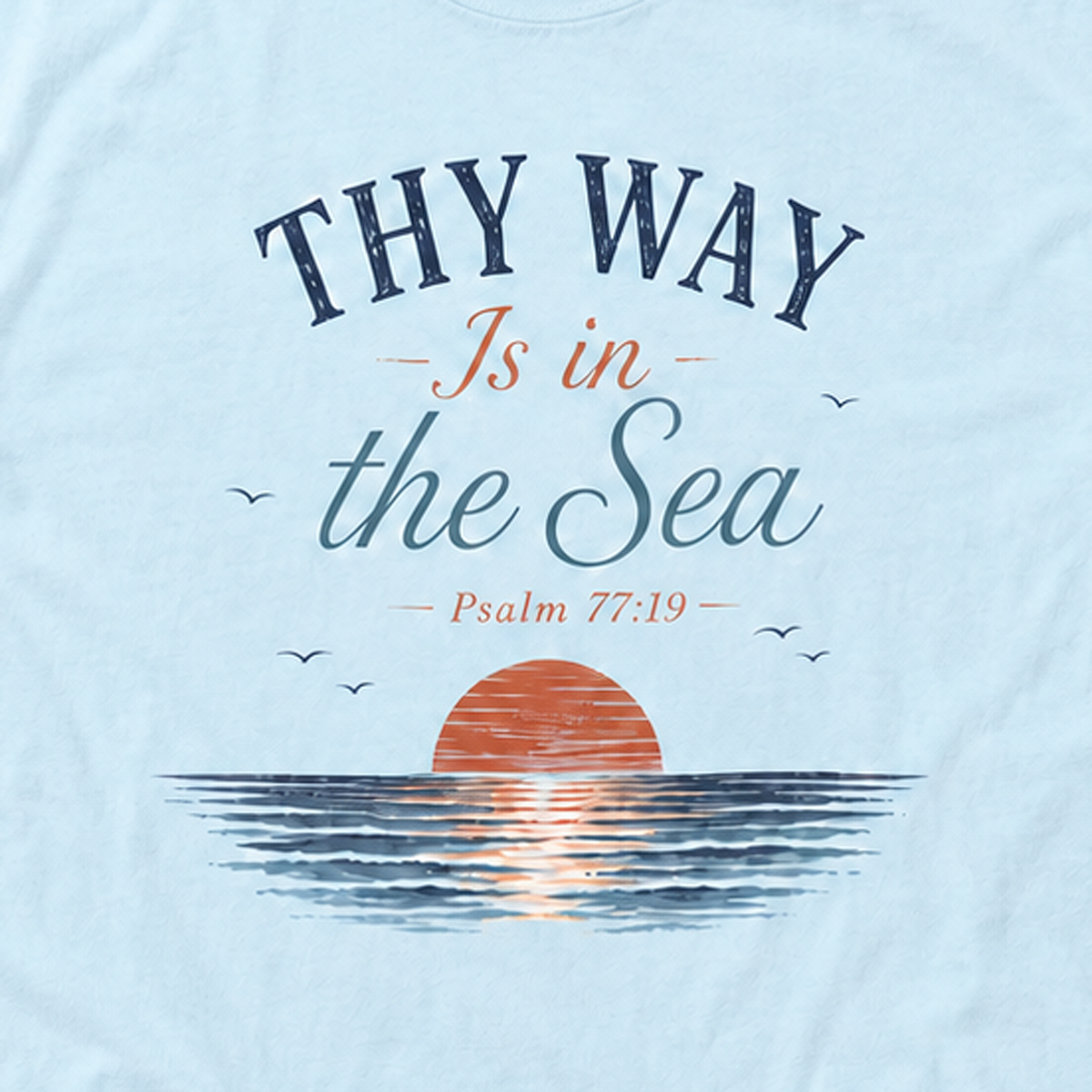 Thy Way Is in the Sea, Psalm 77:19